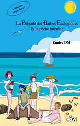 eBook (epub) La brigade des barbus écologiques et la pêche interdite de Eunice Dm