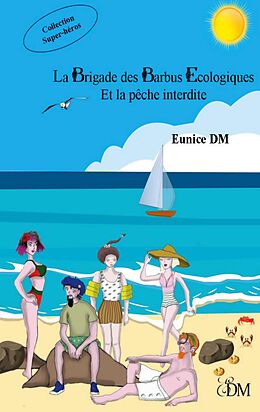 E-Book (epub) La brigade des barbus écologiques et la pêche interdite von Eunice Dm