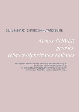 eBook (epub) Menus d'hiver pour les coliques néphrétiques oxaliques de Cédric Menard