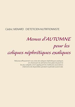 E-Book (epub) Menus d'automne pour les coliques néphrétiques oxaliques von Cédric Menard