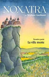 E-Book (epub) Noxatra - La ville morte von Stéphane Kaufmann