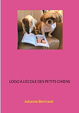 E-Book (epub) Logo à l'école des petits chiens von Johanne Bertrand