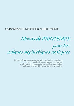 eBook (epub) Menus de printemps pour les coliques néphrétiques oxaliques de Cédric Menard