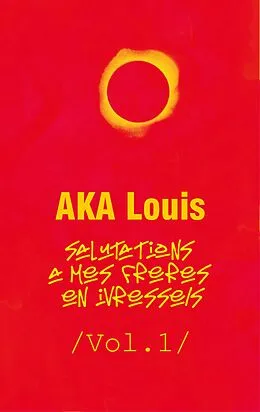 E-Book (epub) Salutations à mes Frères En Ivresses - Vol.1 von Louis Aka