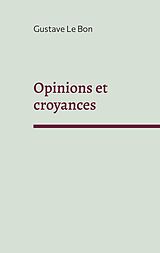eBook (epub) Opinions et croyances de Gustave Le Bon