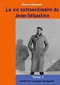 E-Book (epub) La vie extraordinaire de Jean-Sébastien (Tome 2) von Pierre Grasset