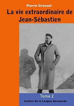 E-Book (epub) La vie extraordinaire de Jean-Sébastien (Tome 2) von Pierre Grasset