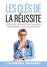 eBook (epub) Les clés de la réussite de Laurence Brasset