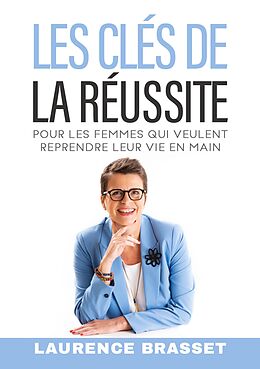 eBook (epub) Les clés de la réussite de Laurence Brasset