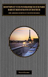 E-Book (epub) Rooftops et vues panoramiques sur Paris. Bars et restaurants en hauteur. von Tifenn Cloarec