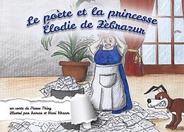 eBook (epub) le Poète et la princesse Elodie de Zèbrazur de Hani Khzam, Pierre Thiry