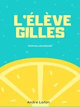 E-Book (epub) L'Élève Gilles von André Lafon