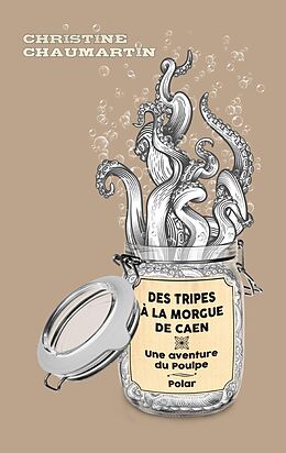 eBook (epub) Des tripes à la morgue de Caen de Christine Chaumartin