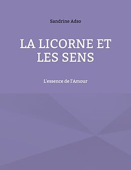 Couverture cartonnée La Licorne Et Les Sens de Sandrine Adso