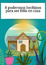 eBook (epub) 8 poderosos hechizos para ser feliz en casa de L. C