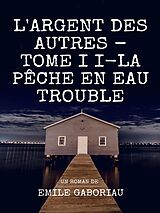 eBook (epub) L'Argent des autres de Emile Gaboriau