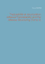 E-Book (pdf) Traduisibilité et structuration réflexive/Translatability and the reflexive Structuring (Tome 2) von Noury Bakrim