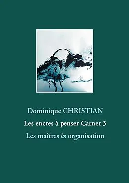 E-Book (epub) Les encres à penser Carnet 3 von Dominique Christian
