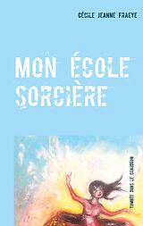 E-Book (epub) Mon école sorcière von Cécile Jeanne Fraeye