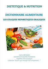 eBook (epub) Dictionnaire alimentaire des coliques néphrétiques oxaliques de Cédric Menard