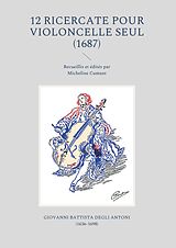 E-Book (epub) 12 Ricercate pour violoncelle seul von Giovanni Battista Degli Antoni