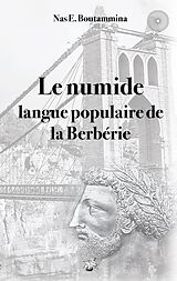 eBook (epub) Le numide, langue populaire de la Berbérie de Nas E. Boutammina