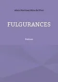 E-Book (epub) Fulgurances von Alain Martinez Mira del Pino