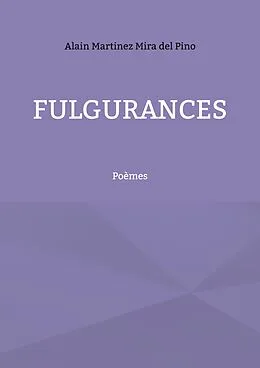 E-Book (epub) Fulgurances von Alain Martinez Mira del Pino