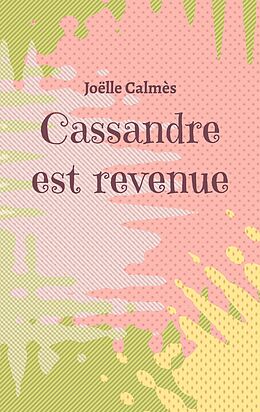 eBook (epub) Cassandre est revenue de Joëlle Calmès