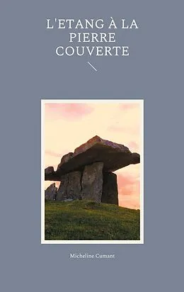 E-Book (epub) L'Etang à la Pierre Couverte von Micheline Cumant