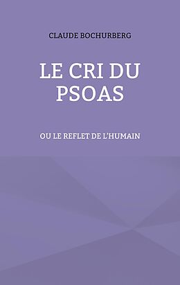 eBook (epub) Le cri du PSOAS de Claude Bochurberg