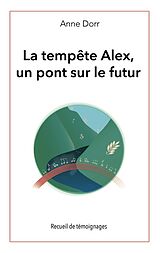 eBook (epub) La tempête Alex, un pont sur l'avenir de Anne Dorr