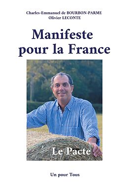 eBook (epub) Manifeste pour la France: de Charles-Emmanuel de Bourbon-Parme, Olivier Leconte