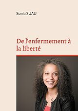 eBook (epub) De l'enfermement à la liberté de Sonia Suau