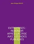 E-Book (epub) Entreprises : rebondir après la crise avec les aides publiques von Jean-Philippe Descat