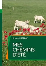 Kartonierter Einband Mes chemins d'été von Armand Forgeat
