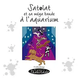 E-Book (pdf) Satolat, sa mega bande à l'aquarium von Nadine Stein