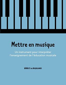 E-Book (epub) Mettre en musique von Bénédicte de Braquilanges