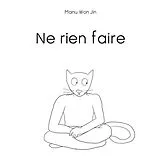 Kartonierter Einband Ne Rien Faire von Manu Won Jin