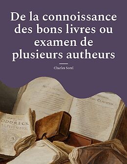 Couverture cartonnée De la connoissance des bons livres ou examen de plusieurs autheurs de Charles Sorel