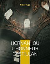 Couverture cartonnée Hernani ou l'Honneur castillan de Victor Hugo