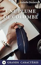 Kartonierter Einband Une Plume de Colombe von Isabelle Desbenoit