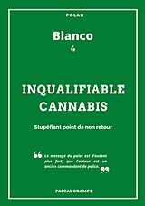 eBook (epub) Inqualifiable cannabis de Pascal Drampe