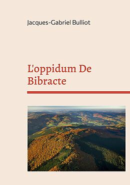 eBook (epub) L'oppidum De Bibracte de Jacques-Gabriel Bulliot