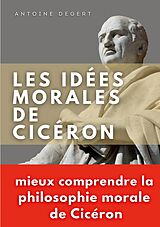 eBook (epub) Les idées morales de Cicéron de Antoine Degert