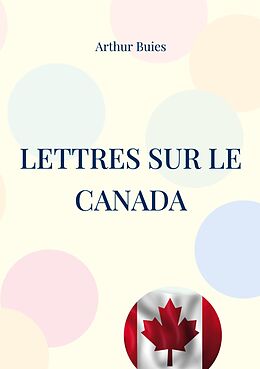 eBook (epub) Lettres sur le Canada de Arthur Buies