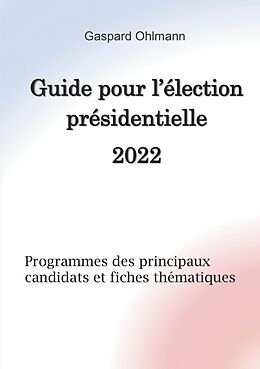 eBook (epub) Guide pour l'élection présidentielle 2022 de Gaspard Ohlmann