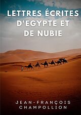 eBook (epub) Lettres écrites d'Egypte et de Nubie entre 1828 et 1829 de Jean-Francois Champollion