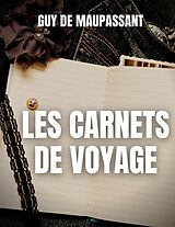 E-Book (epub) Les carnets de voyage von Guy de Maupassant