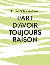 eBook (epub) L'Art d'avoir toujours raison de Arthur Schopenhauer